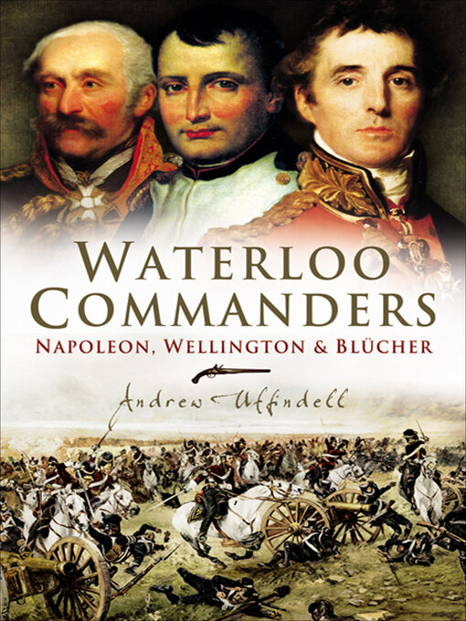 Title details for Waterloo Commanders by Andrew Uffindell - Available